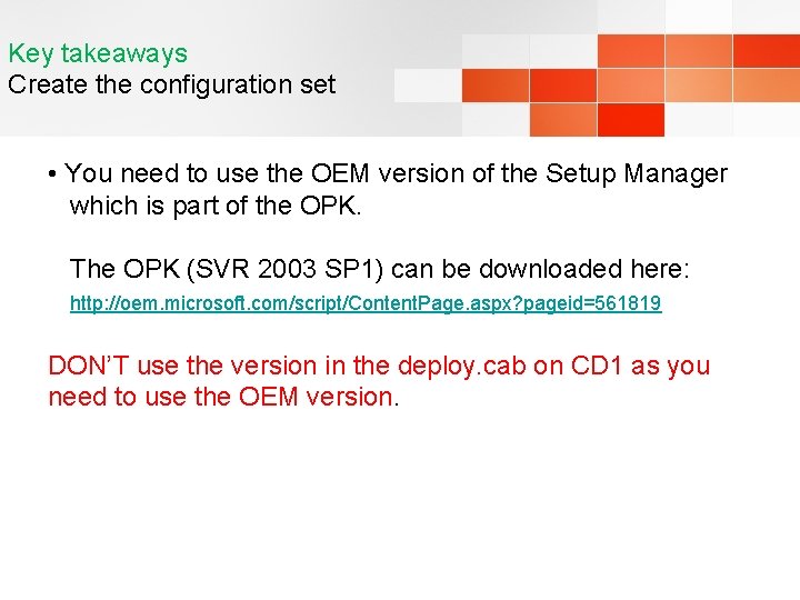 Key takeaways Create the configuration set • You need to use the OEM version