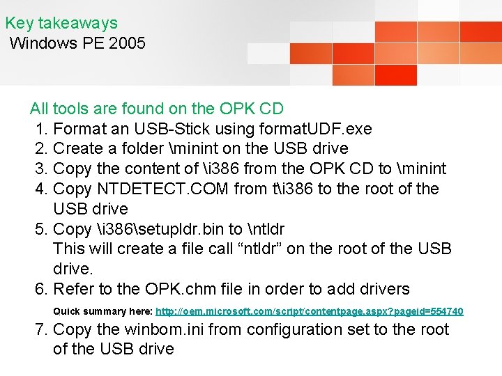 Key takeaways Windows PE 2005 All tools are found on the OPK CD 1.