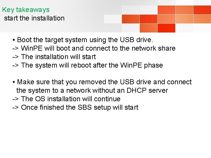 Key takeaways start the installation • Boot the target system using the USB drive.