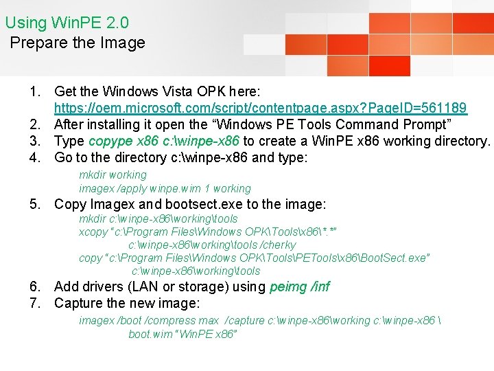 Using Win. PE 2. 0 Prepare the Image 1. Get the Windows Vista OPK