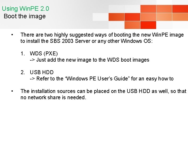 Using Win. PE 2. 0 Boot the image • There are two highly suggested