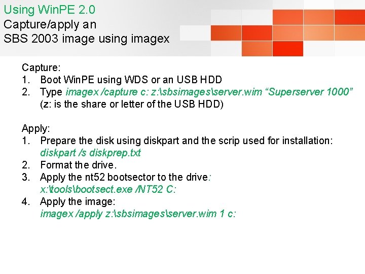 Using Win. PE 2. 0 Capture/apply an SBS 2003 image using imagex Capture: 1.