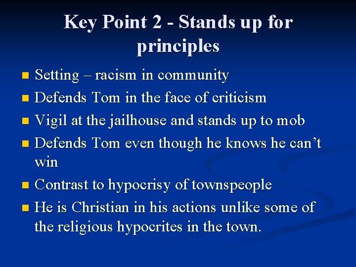 Key Point 2 - Stands up for principles Setting – racism in community n