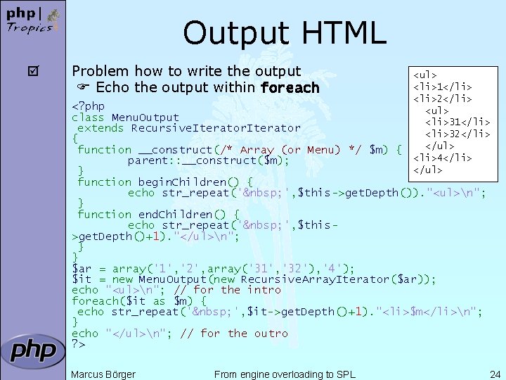 Output HTML þ Problem how to write the output Echo the output within foreach