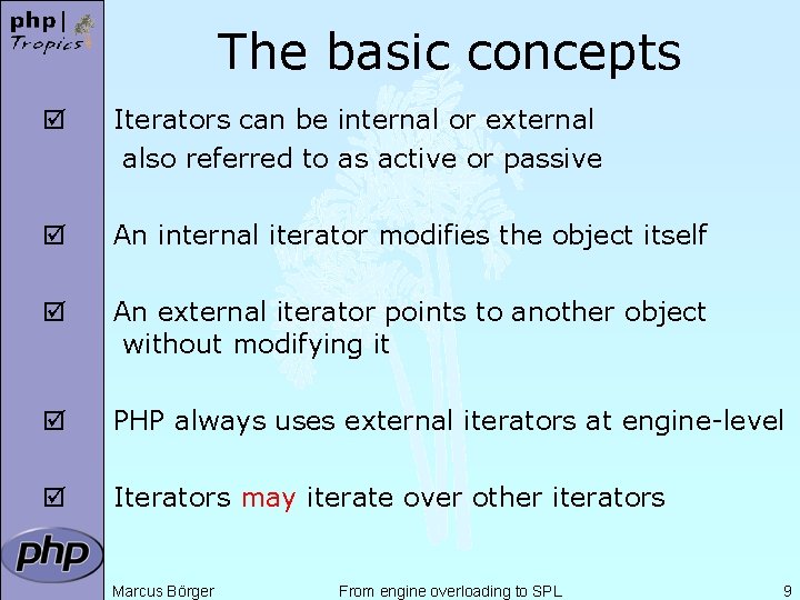 The basic concepts þ Iterators can be internal or external also referred to as