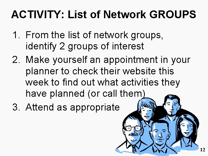 ACTIVITY: List of Network GROUPS 1. From the list of network groups, identify 2