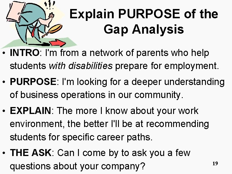 Explain PURPOSE of the Gap Analysis • INTRO: I'm from a network of parents