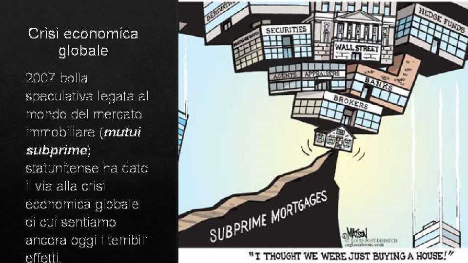 Crisi economica globale 2007 bolla speculativa legata al mondo del mercato immobiliare (mutui subprime)