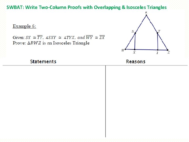 SWBAT: Write Two-Column Proofs with Overlapping & Isosceles Triangles 
