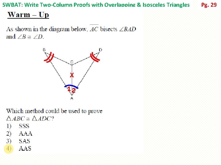 SWBAT: Write Two-Column Proofs with Overlapping & Isosceles Triangles X 12 Pg. 29 