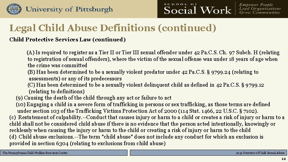Legal Child Abuse Definitions (continued) Child Protective Services Law (continued) (A) Is required to