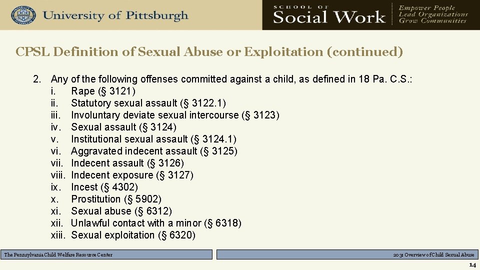 CPSL Definition of Sexual Abuse or Exploitation (continued) 2. Any of the following offenses