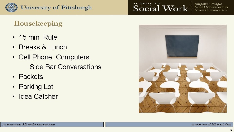 Housekeeping • 15 min. Rule • Breaks & Lunch • Cell Phone, Computers, Side