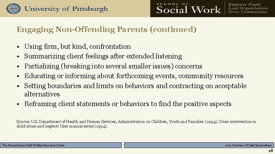 Engaging Non-Offending Parents (continued) • • • Using firm, but kind, confrontation Summarizing client