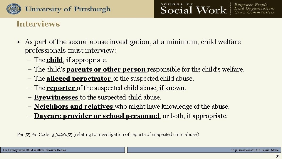 Interviews • As part of the sexual abuse investigation, at a minimum, child welfare