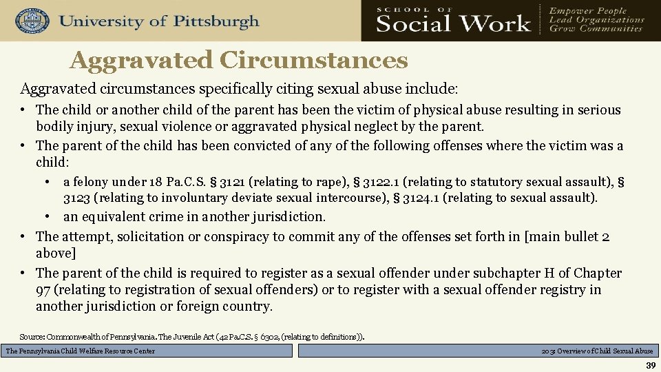 Aggravated Circumstances Aggravated circumstances specifically citing sexual abuse include: • The child or another