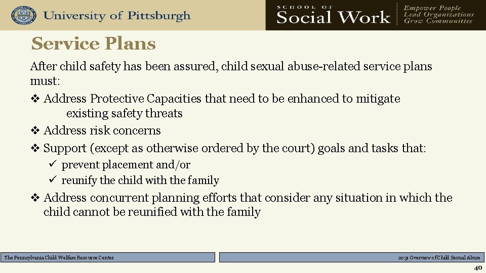 Service Plans After child safety has been assured, child sexual abuse-related service plans must: