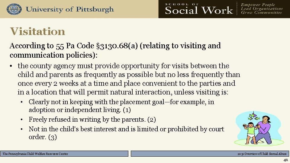 Visitation According to 55 Pa Code § 3130. 68(a) (relating to visiting and communication