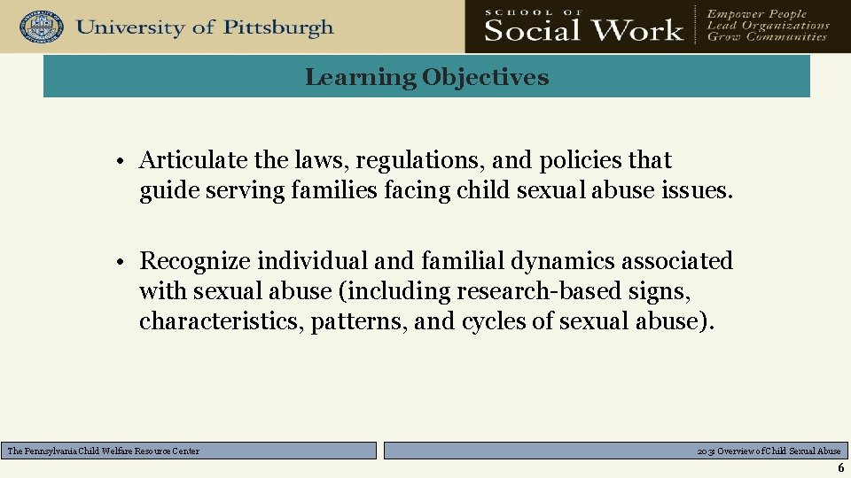 Learning Objectives • Articulate the laws, regulations, and policies that guide serving families facing