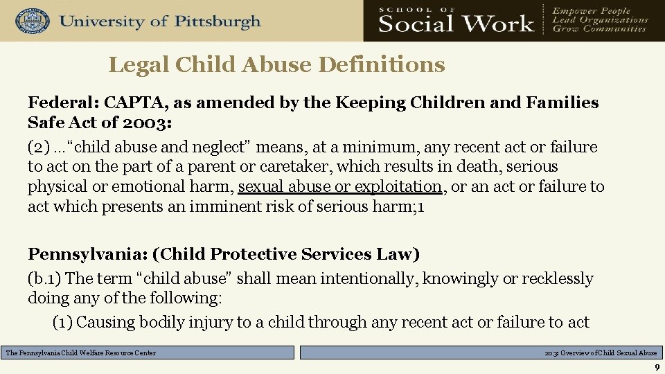 Legal Child Abuse Definitions Federal: CAPTA, as amended by the Keeping Children and Families