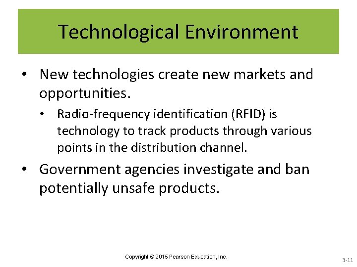 Technological Environment • New technologies create new markets and opportunities. • Radio-frequency identification (RFID)