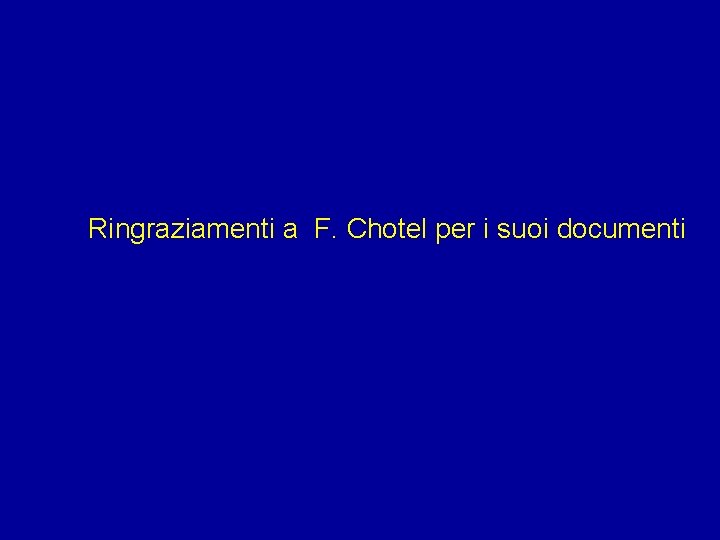 Ringraziamenti a F. Chotel per i suoi documenti 