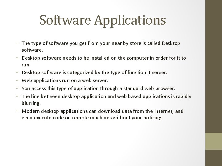 Software Applications • The type of software you get from your near by store