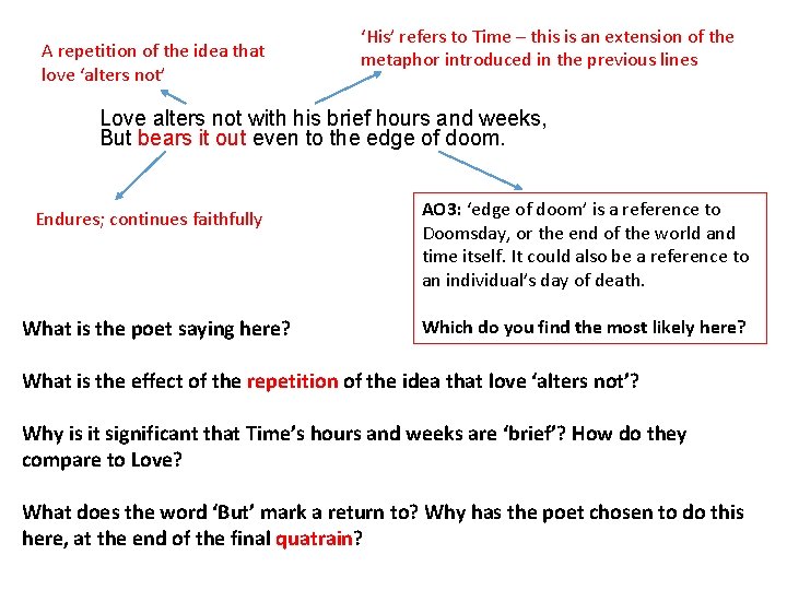 A repetition of the idea that love ‘alters not’ ‘His’ refers to Time –