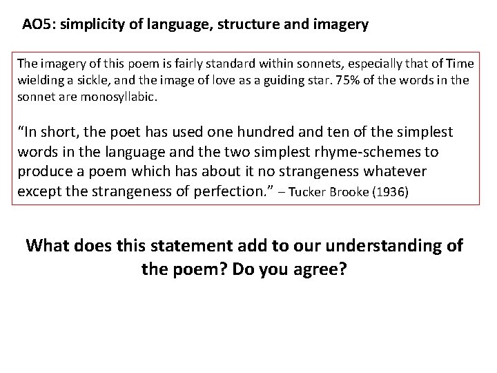 AO 5: simplicity of language, structure and imagery The imagery of this poem is
