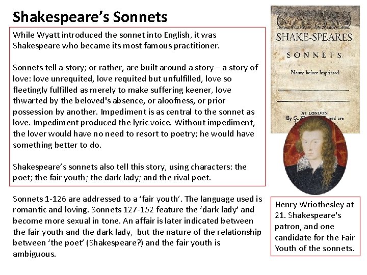 Shakespeare’s Sonnets While Wyatt introduced the sonnet into English, it was Shakespeare who became