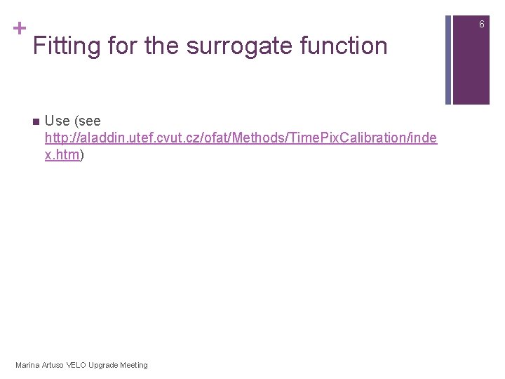 + 6 Fitting for the surrogate function n Use (see http: //aladdin. utef. cvut.