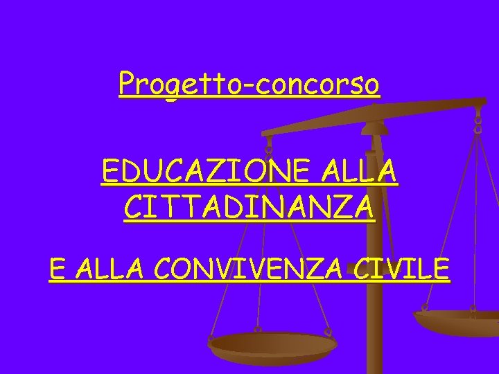 Progetto-concorso EDUCAZIONE ALLA CITTADINANZA E ALLA CONVIVENZA CIVILE 