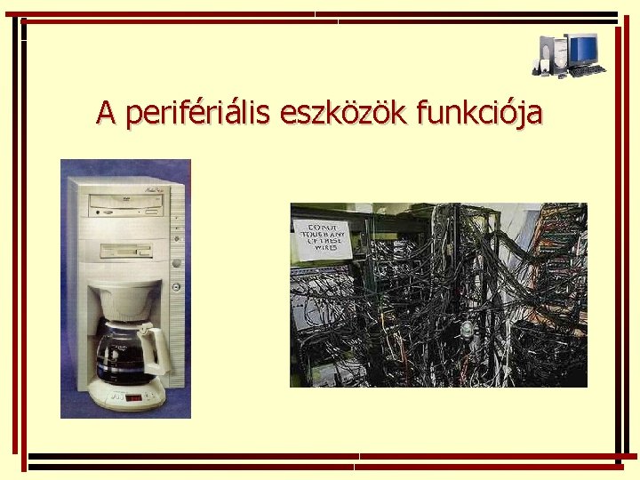 A perifériális eszközök funkciója 