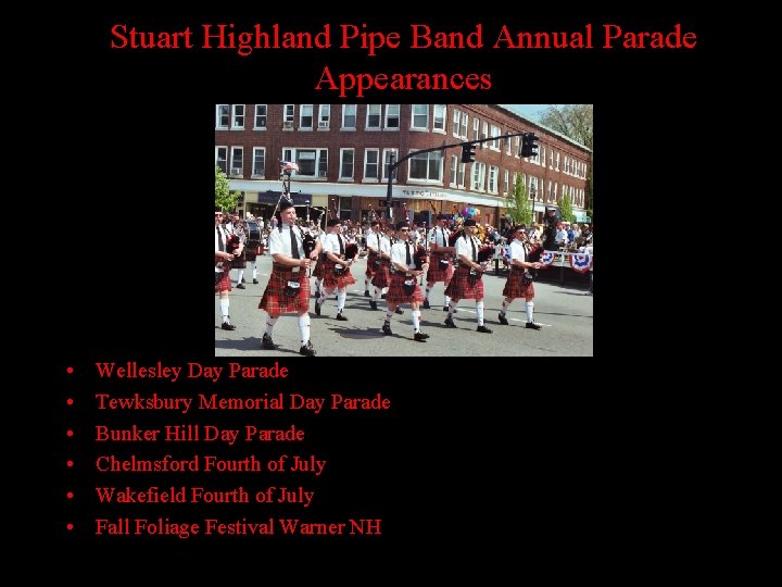 Stuart Highland Pipe Band Annual Parade Appearances • • • Wellesley Day Parade Tewksbury