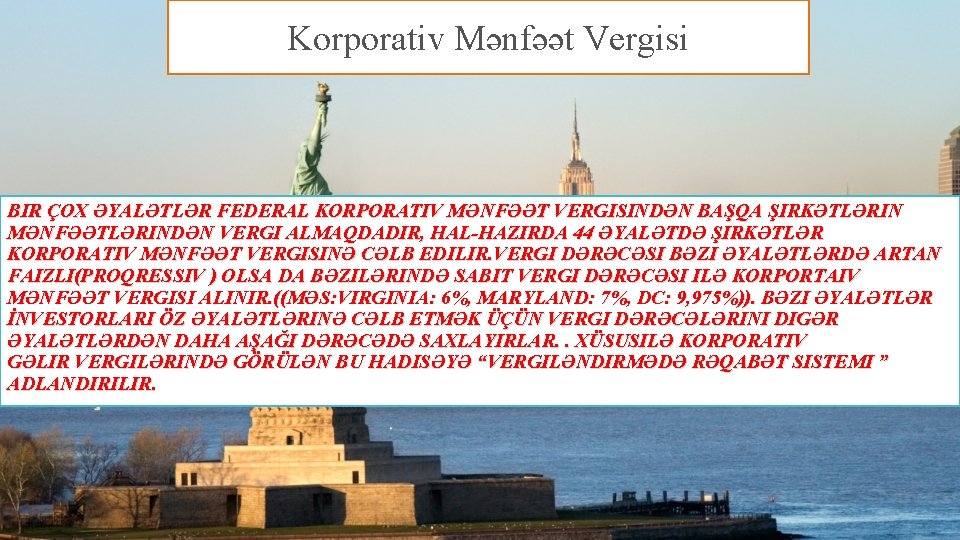 Korporativ Mənfəət Vergisi BIR ÇOX ƏYALƏTLƏR FEDERAL KORPORATIV MƏNFƏƏT VERGISINDƏN BAŞQA ŞIRKƏTLƏRIN MƏNFƏƏTLƏRINDƏN VERGI