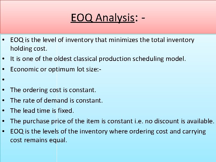 EOQ Analysis: • EOQ is the level of inventory that minimizes the total inventory
