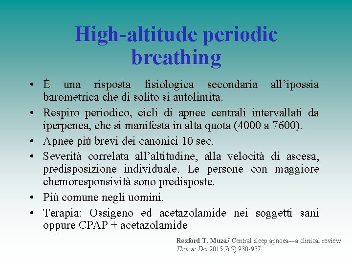 High-altitude periodic breathing • È una risposta fisiologica secondaria all’ipossia barometrica che di solito