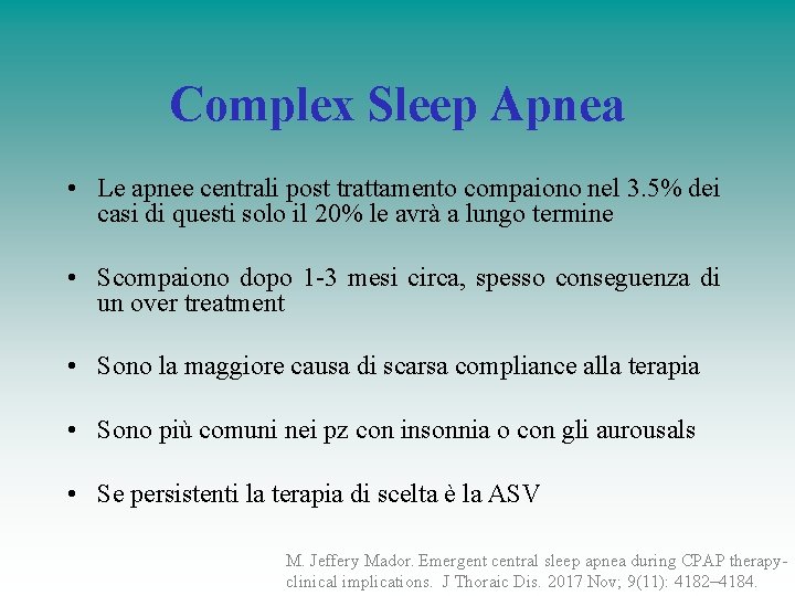 Complex Sleep Apnea • Le apnee centrali post trattamento compaiono nel 3. 5% dei