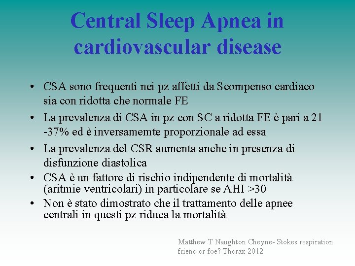 Central Sleep Apnea in cardiovascular disease • CSA sono frequenti nei pz affetti da