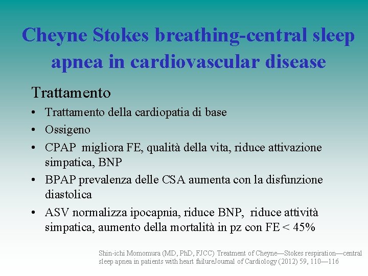 Cheyne Stokes breathing-central sleep apnea in cardiovascular disease Trattamento • Trattamento della cardiopatia di