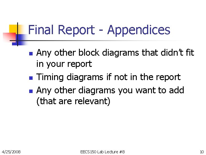 Final Report - Appendices n n n 4/25/2008 Any other block diagrams that didn’t