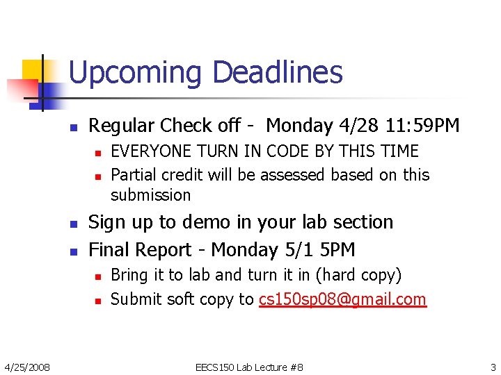 Upcoming Deadlines n Regular Check off - Monday 4/28 11: 59 PM n n