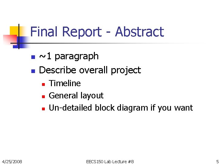 Final Report - Abstract n n ~1 paragraph Describe overall project n n n