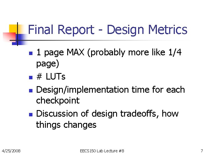 Final Report - Design Metrics n n 4/25/2008 1 page MAX (probably more like