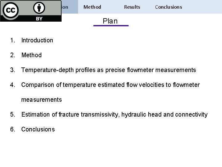 Introduction Method Results Conclusions Plan 1. Introduction 2. Method 3. Temperature-depth profiles as precise