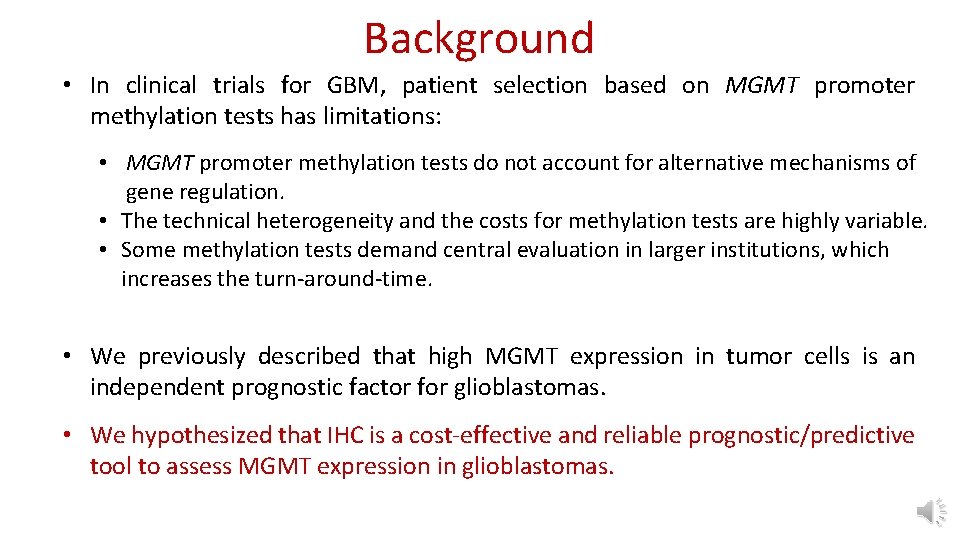 Background • In clinical trials for GBM, patient selection based on MGMT promoter methylation