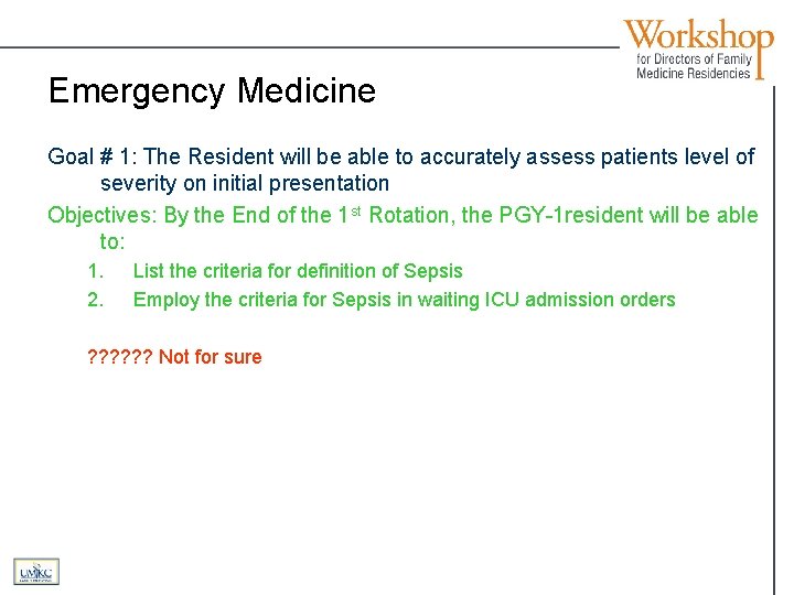 Emergency Medicine Goal # 1: The Resident will be able to accurately assess patients