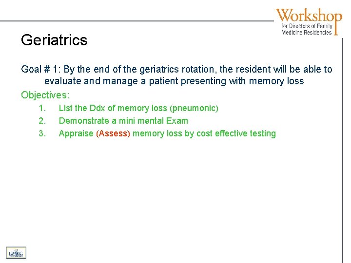 Geriatrics Goal # 1: By the end of the geriatrics rotation, the resident will