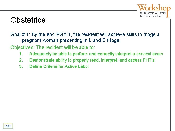 Obstetrics Goal # 1: By the end PGY-1, the resident will achieve skills to