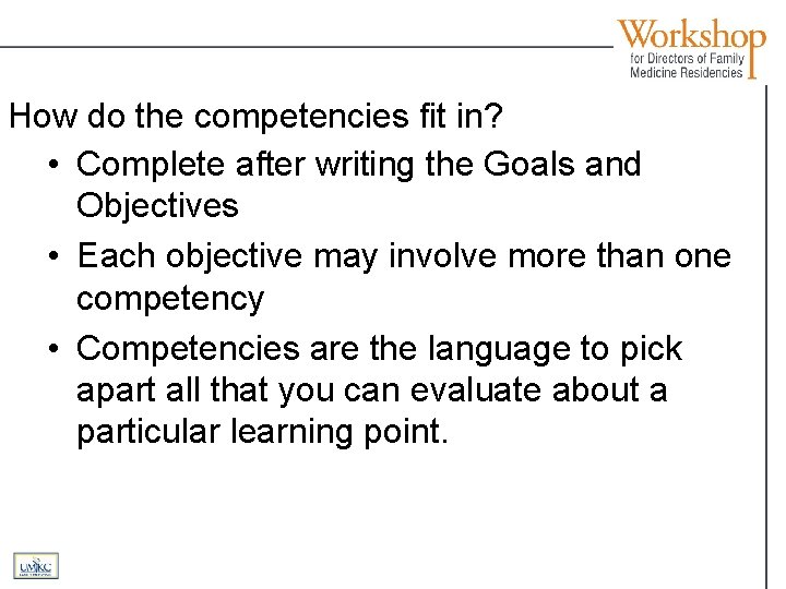 How do the competencies fit in? • Complete after writing the Goals and Objectives